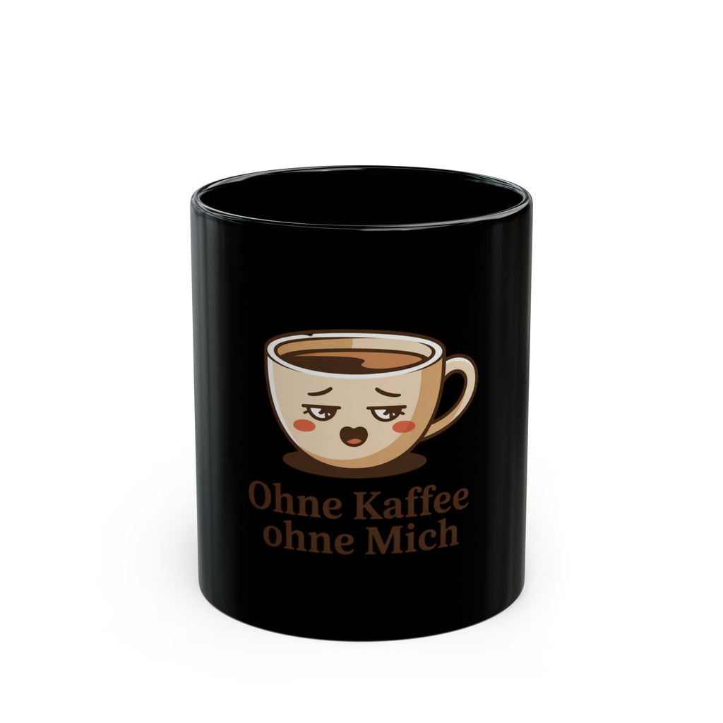 Keramik Tasse 300ml — “Ohne Kaffee Ohne Mich”