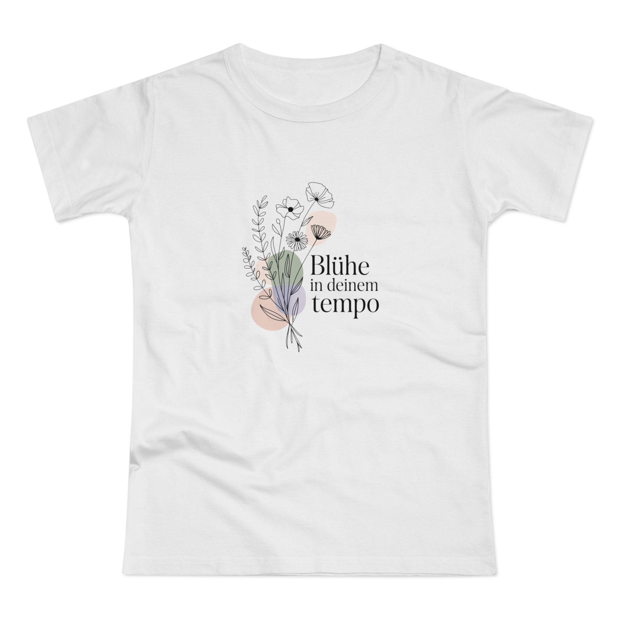 Women's Floral Tee — "Blühe in deinem Tempo"