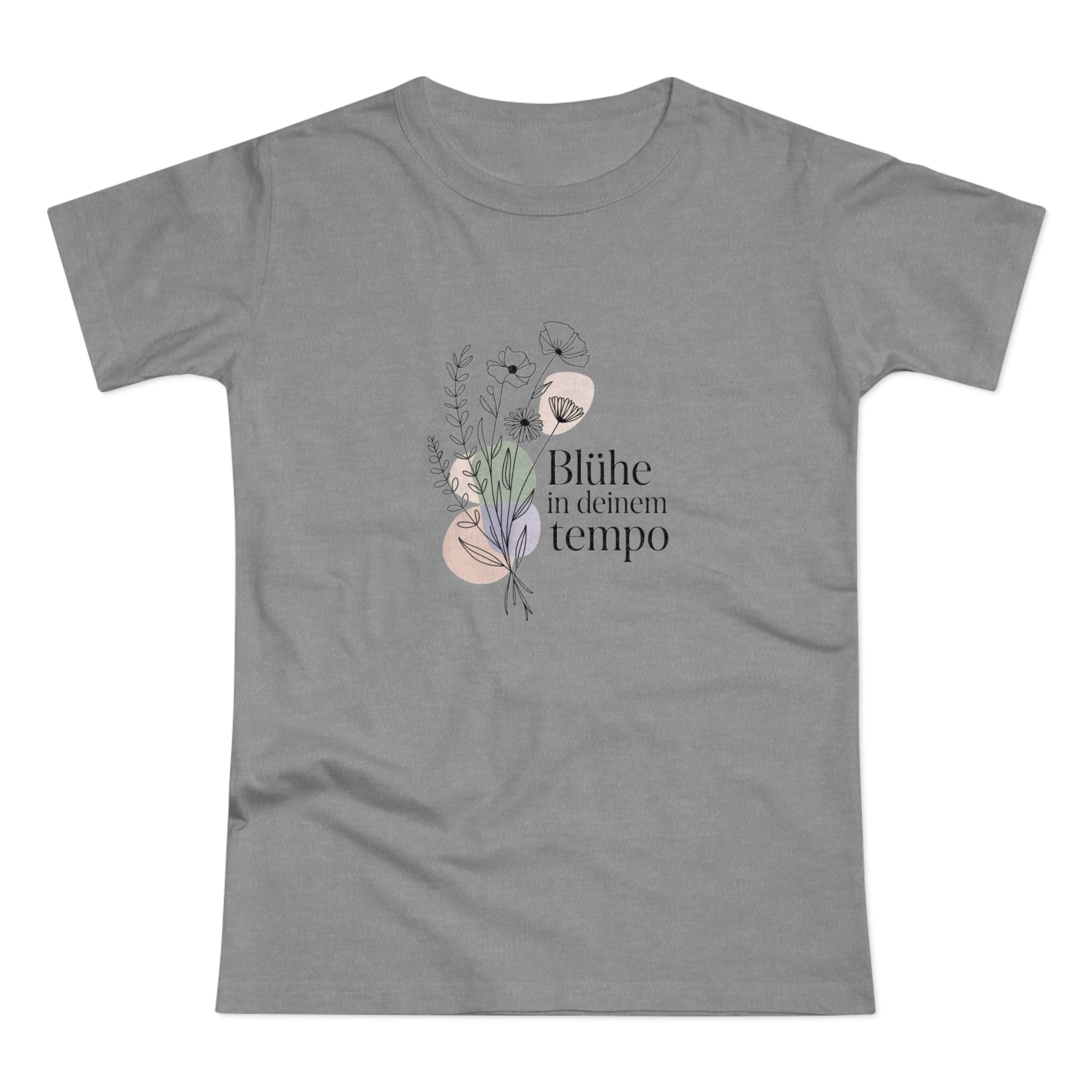 Women's Floral Tee — "Blühe in deinem Tempo"
